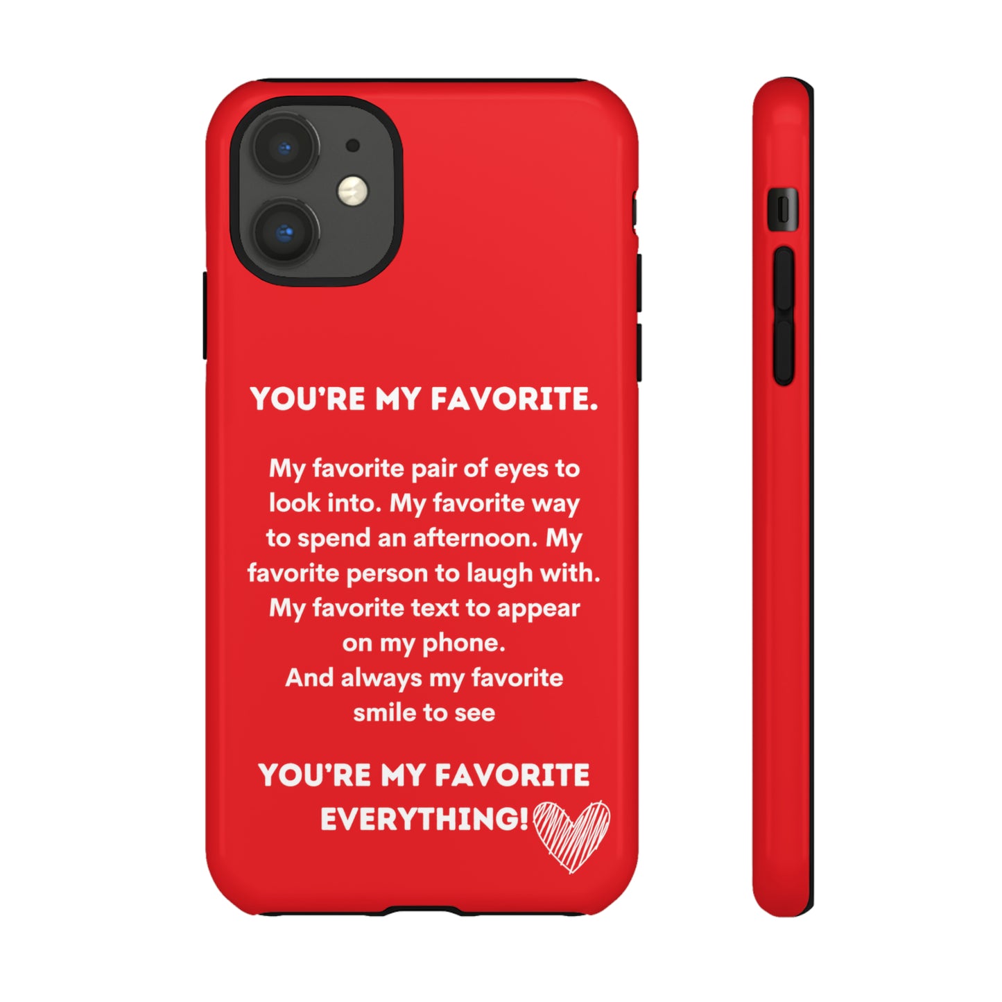 You're My Favorite Everything!  Phone Case